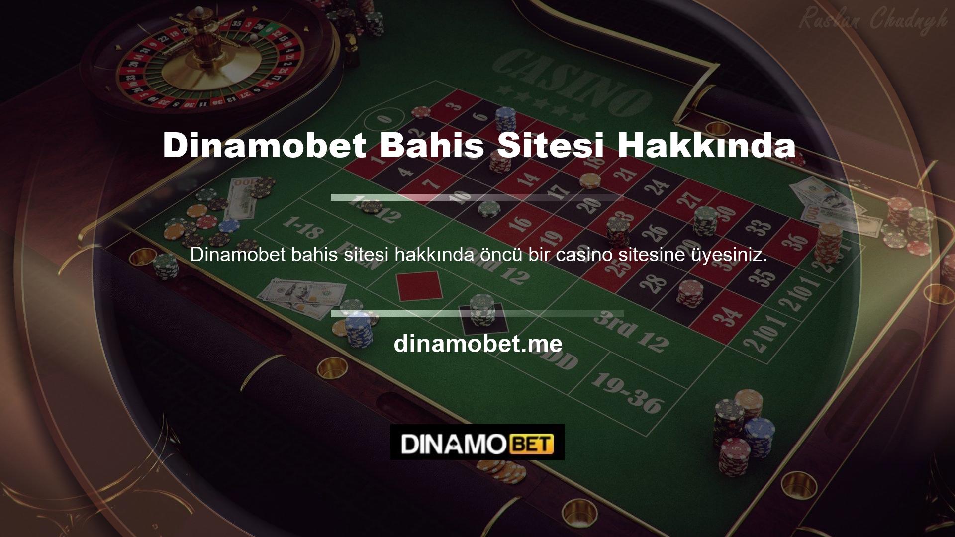 Casinonun üyelerini orada Dinamobet karşıladı